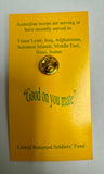 Anzac Day "Good On You Mate" Pin